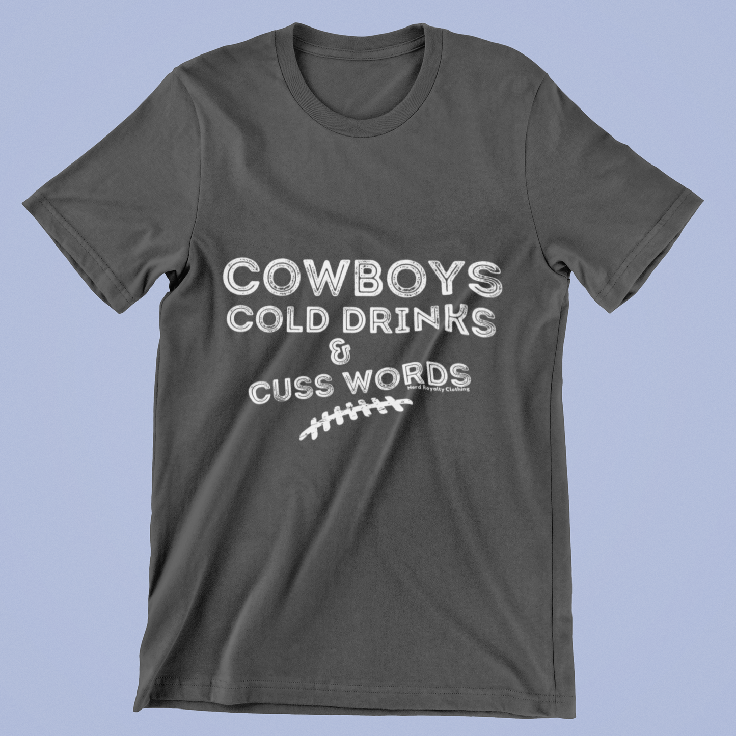 Cowboys, Cold Drinks, & Cuss Words Unisex Shirt