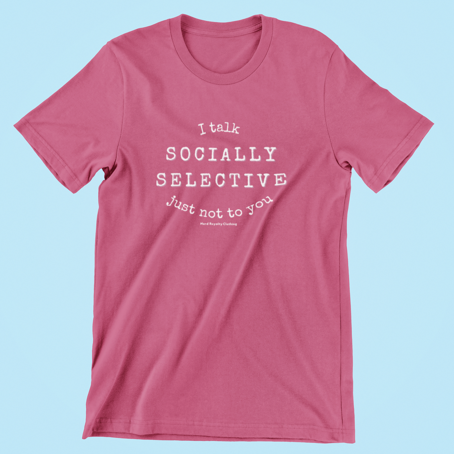 Socially Selective Unisex Shirt