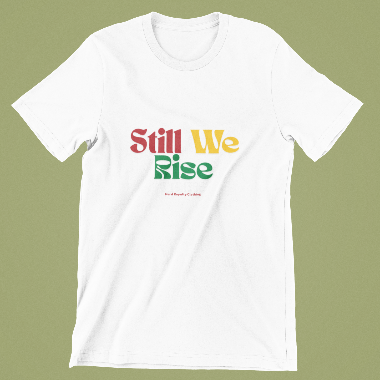 Still We Rise Unisex Shirt