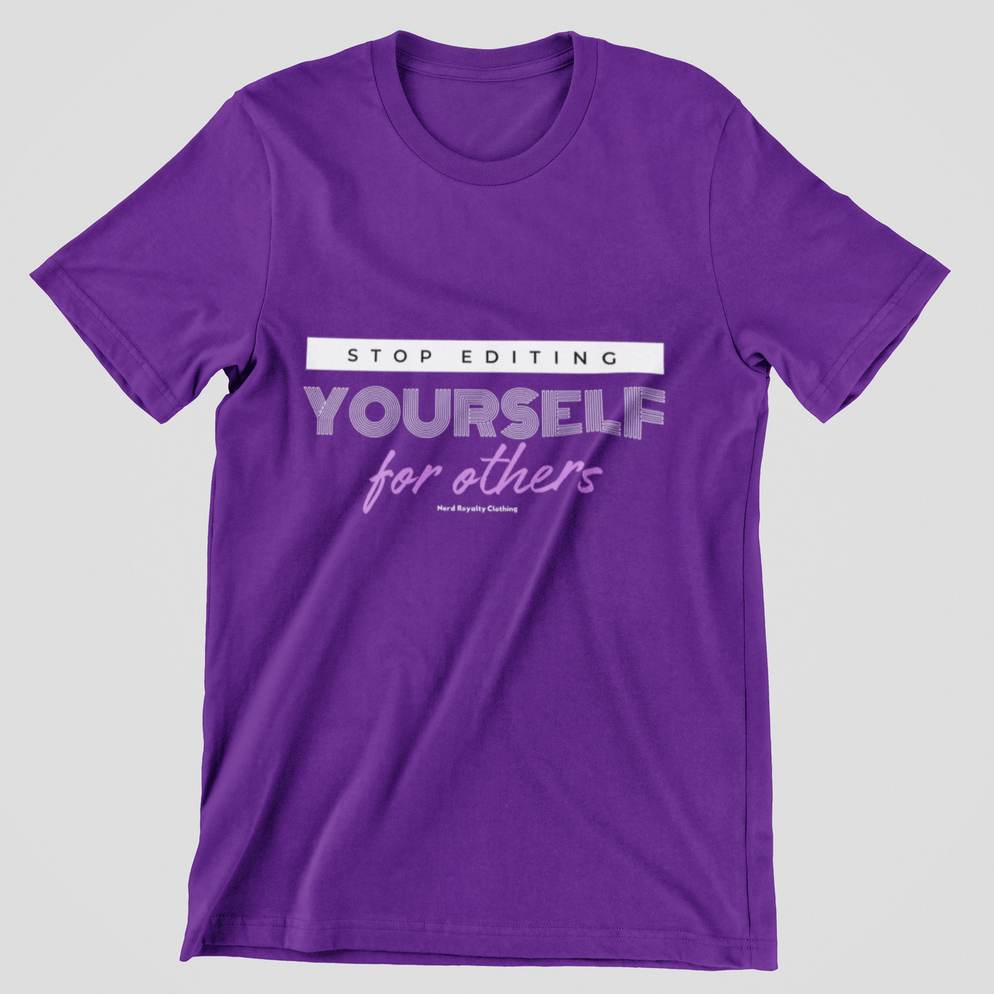 Stop Editing Yourself Unisex Shirt