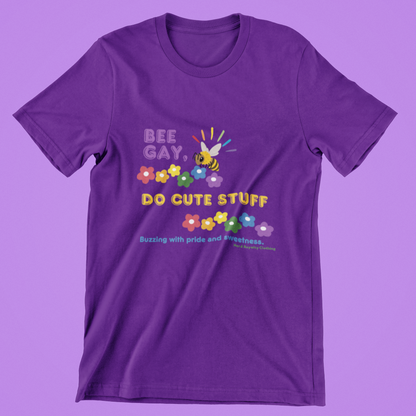 Bee Gay, Do Cute Stuff Unisex Shirt