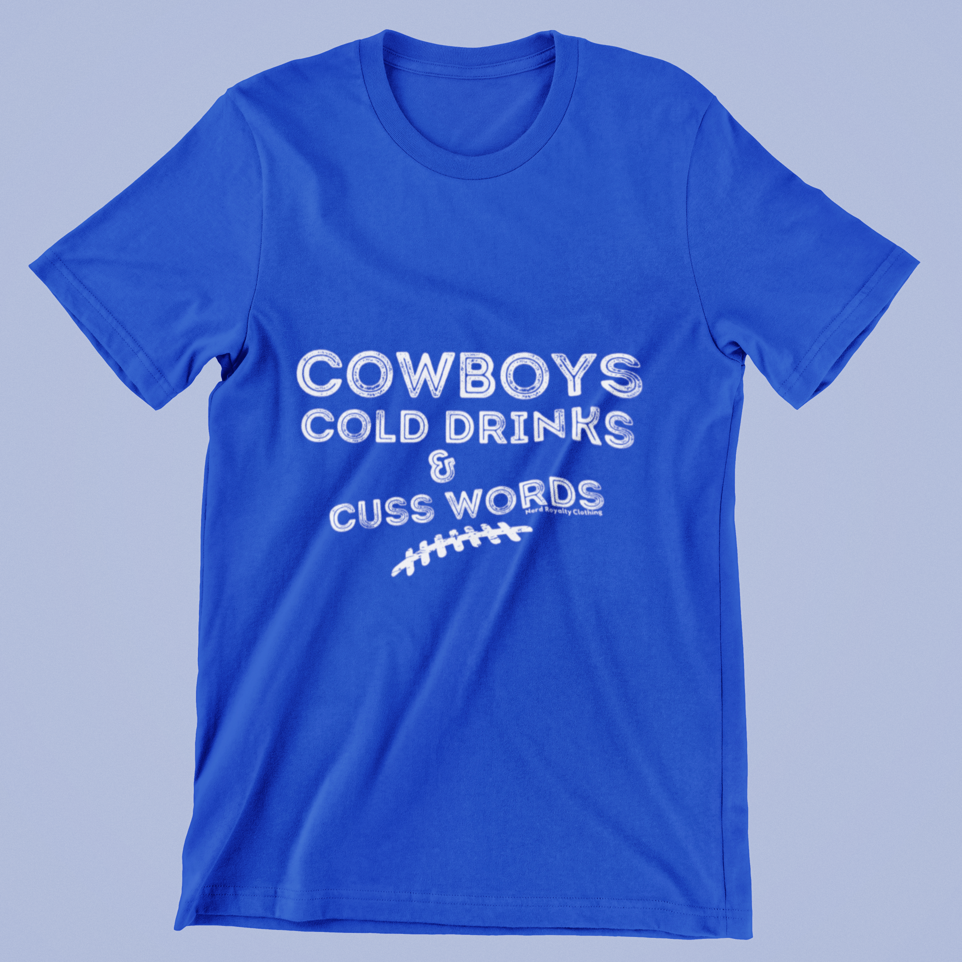 Cowboys, Cold Drinks, & Cuss Words - Football