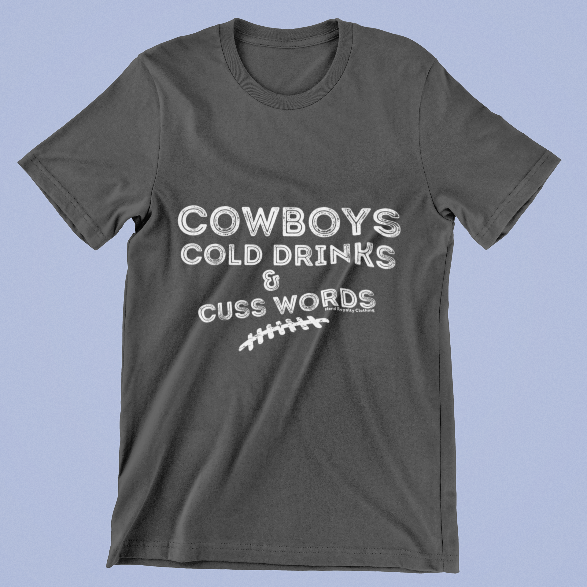 Cowboys, Cold Drinks, & Cuss Words - Football