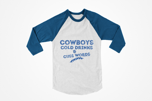 Cowboys, Cold Drinks & Cuss Words 3/4 Sleeve Shirt