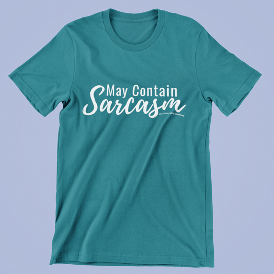 May Contain Sarcasm Unisex Shirt