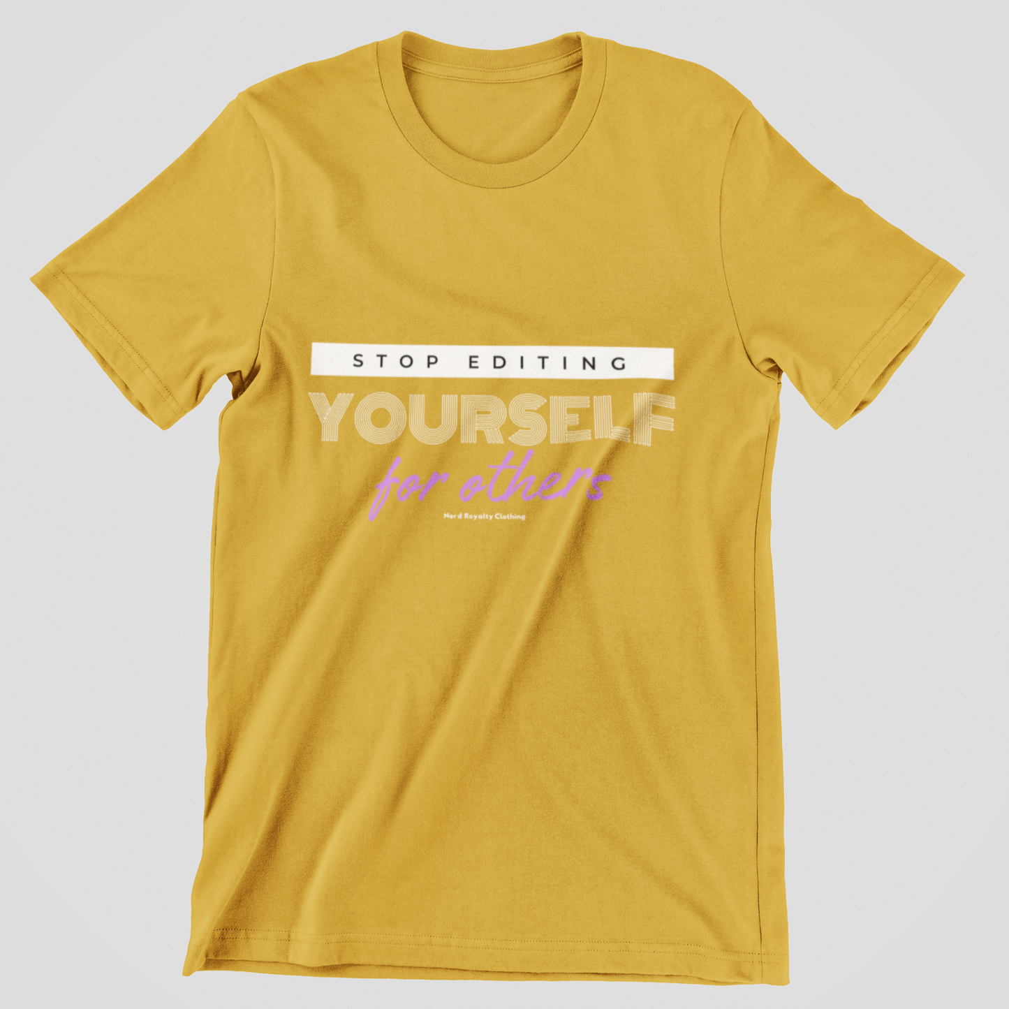 Stop Editing Yourself Unisex Shirt
